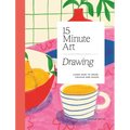 15-Minute Art Drawing: Learn How to Draw, Colour and Shade - Paperback